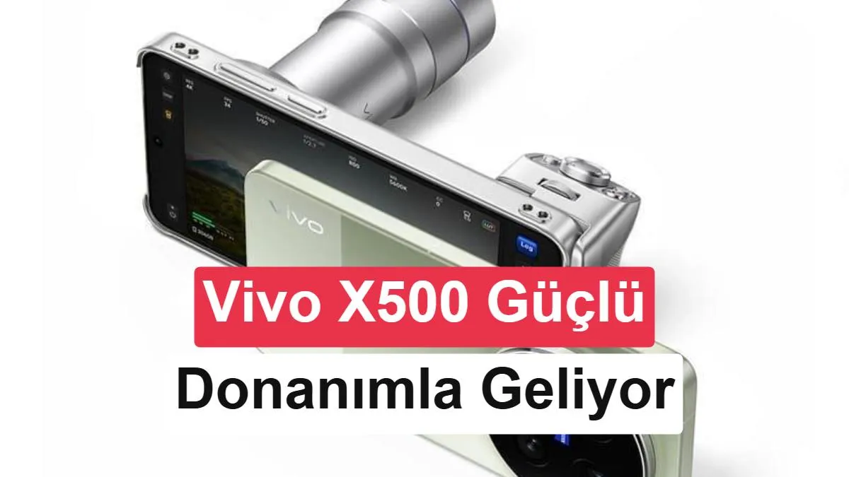 Vivo X500'ün Çığır Açan Donanım Detayları: Dimensity 9600M, 12 GB RAM ve 7.500 mAh Batarya