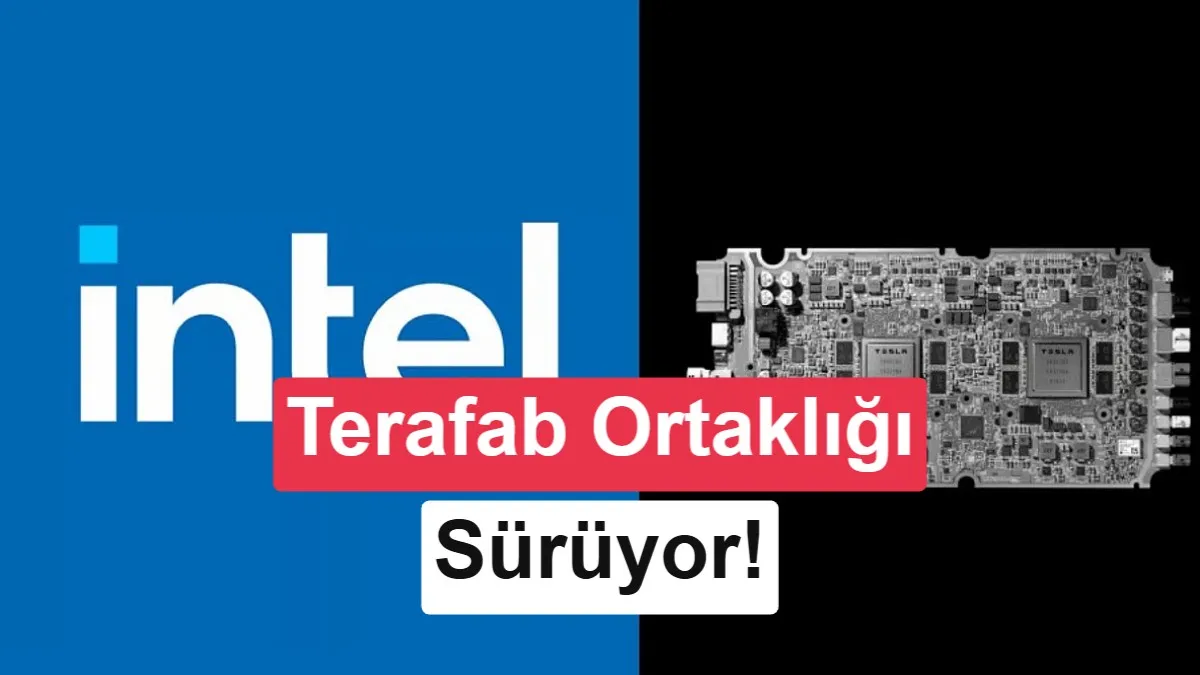 Elon Musk'ın Dev Çip Fabrikası Terafab'da Intel Sürprizi: Teknoloji Ortağı Devam Ediyor, TSMC Görüşmeleri Sürüyor
