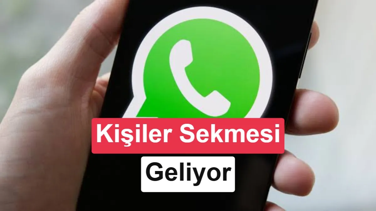 WhatsApp, Android’da Yeni “Kişiler” Sekmesiyle Kullanıcı Deneyimini Geliştiriyor