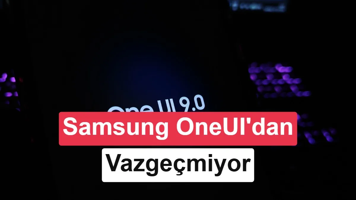 Samsung One UI’da Değişim Sinyali Var mı? Galaxy OS Söylentileri Şüpheyle Karşılanıyor