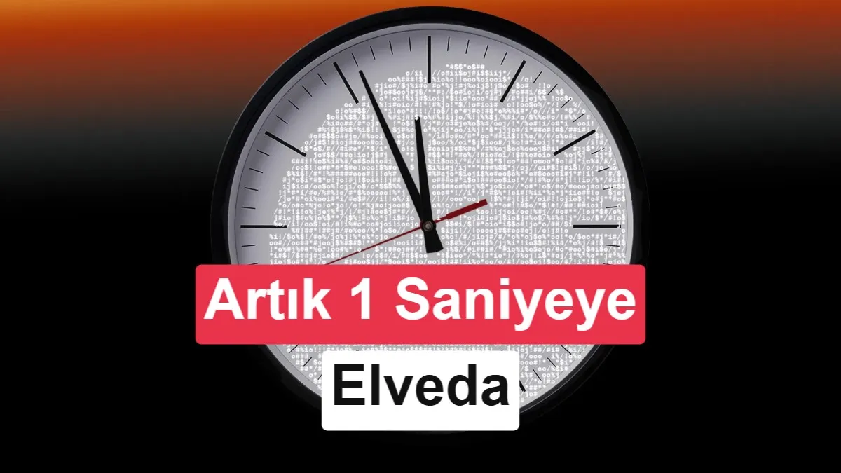 Küresel Saat Sisteminde Devrim: Artık Saniye Uygulaması 2027'de Tarihe Karışıyor