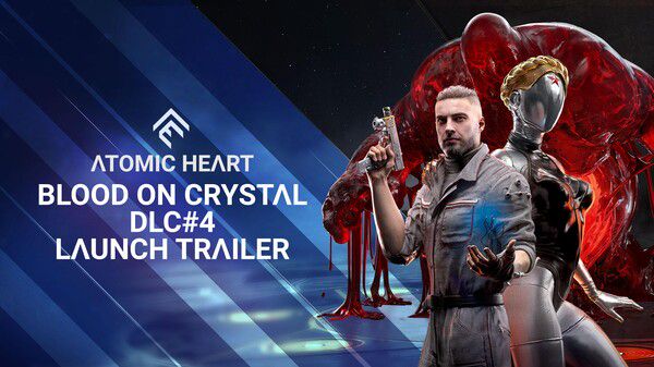 Atomic Heart - Blood On Crystal Launch Trailer