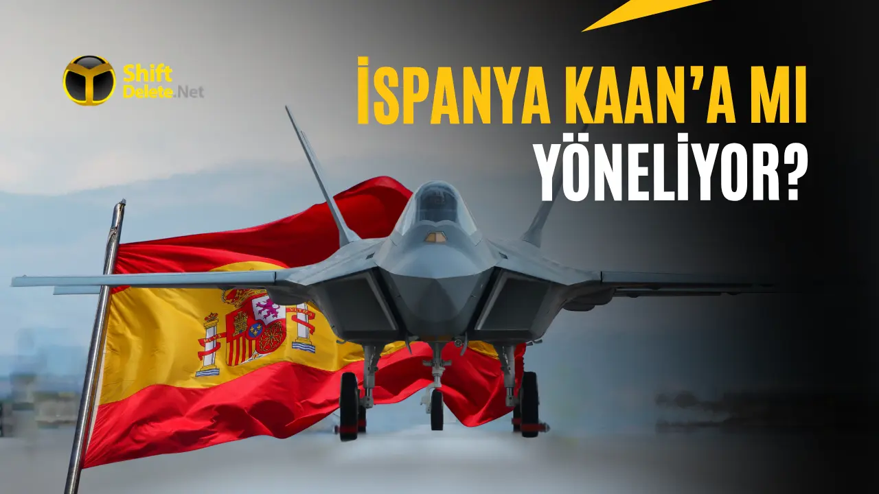 İspanya, Türkiye'nin KAAN 5. Nesil Savaş Uçağını Yeni Seçenek Olarak Değerlendiriyor