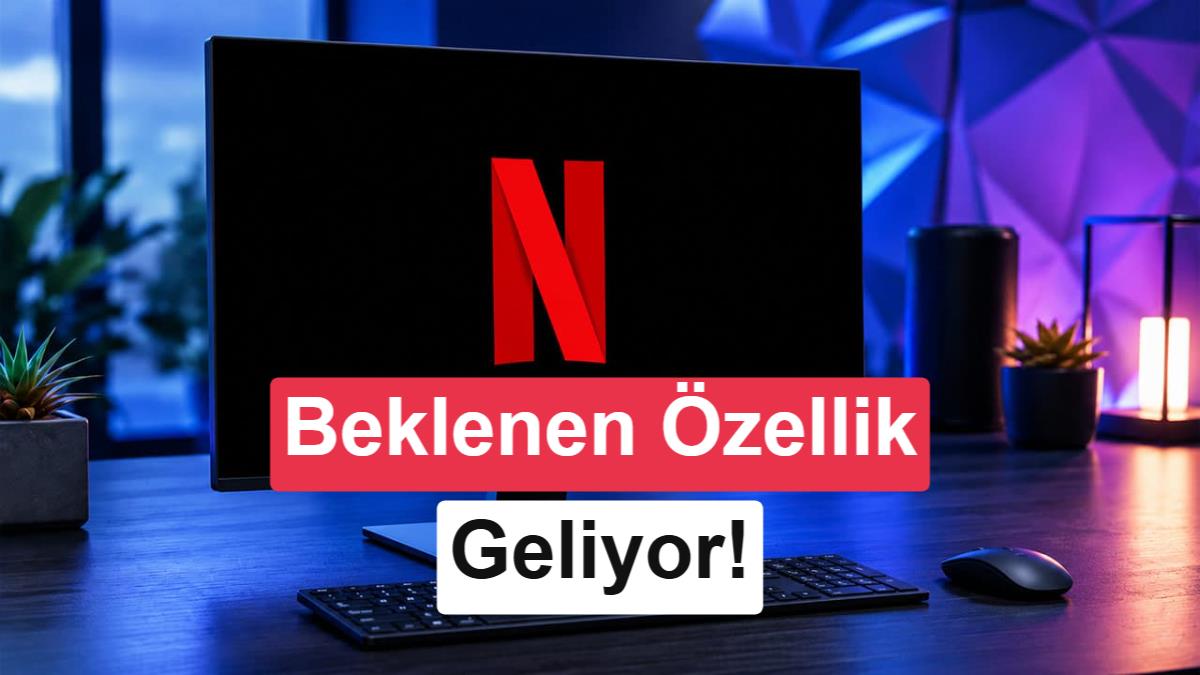 Netflix'te 4K Devrimi Chrome'a Yayılıyor: 2026'da Ultra HD Deneyimi Genişliyor