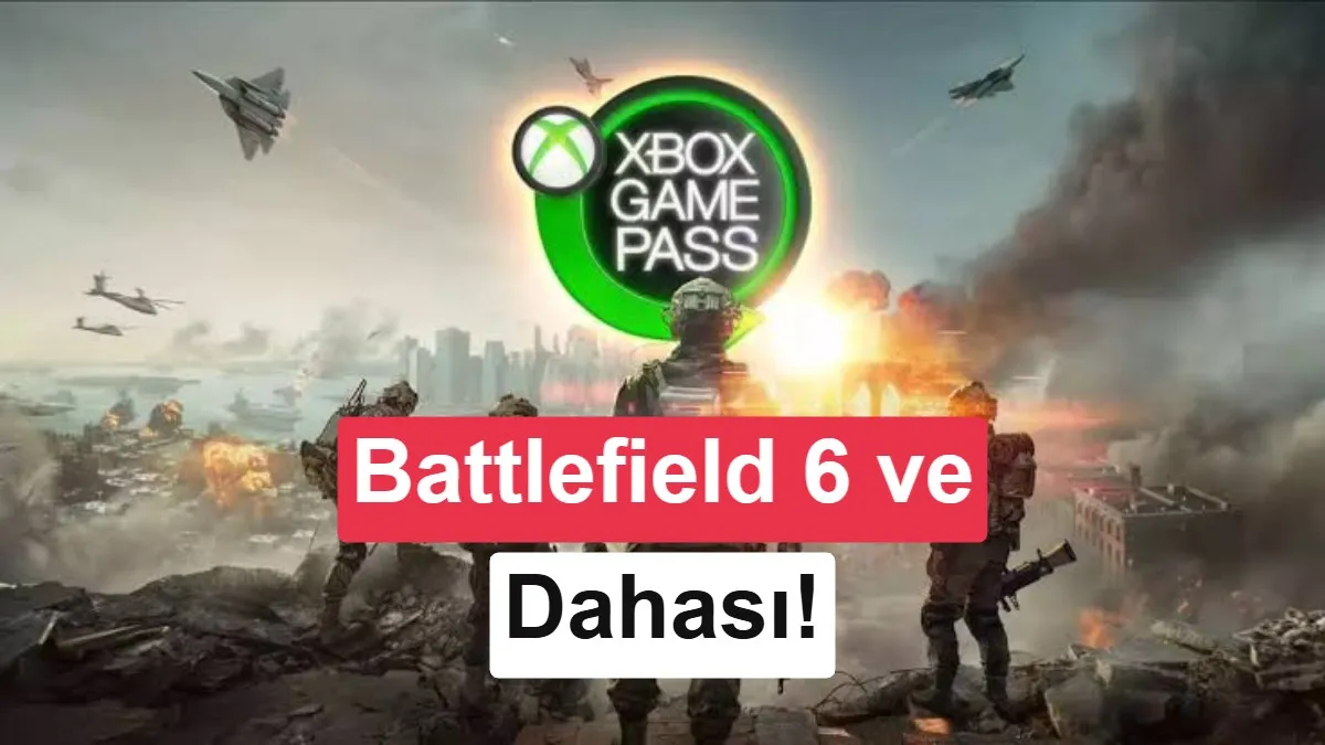 Xbox Game Pass Ekim 2026 Güncellemesi: Battlefield 6 ve Yeni Yıldızlar Kütüphaneye Katılıyor, Bazı Yapımlar Veda Ediyor