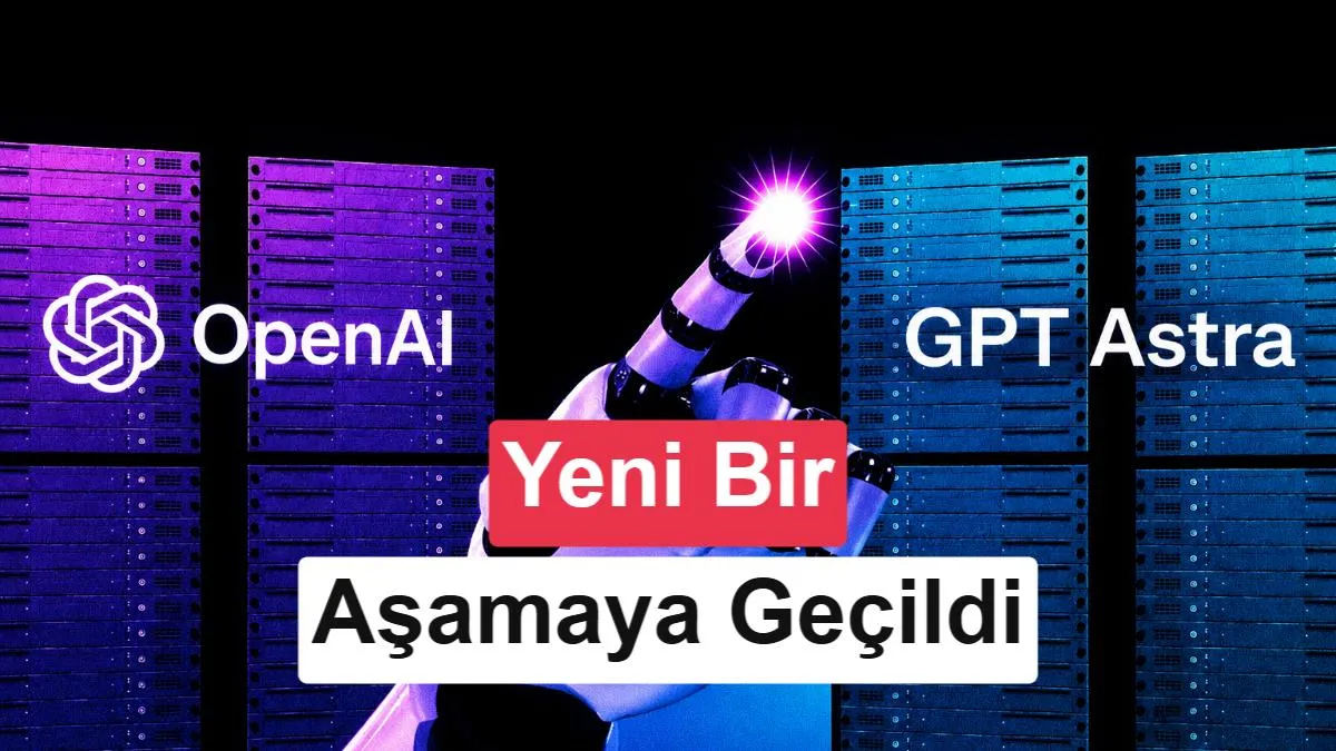 OpenAI, GPT-6 Astra ile AGI Döneminin Kapılarını Araladı