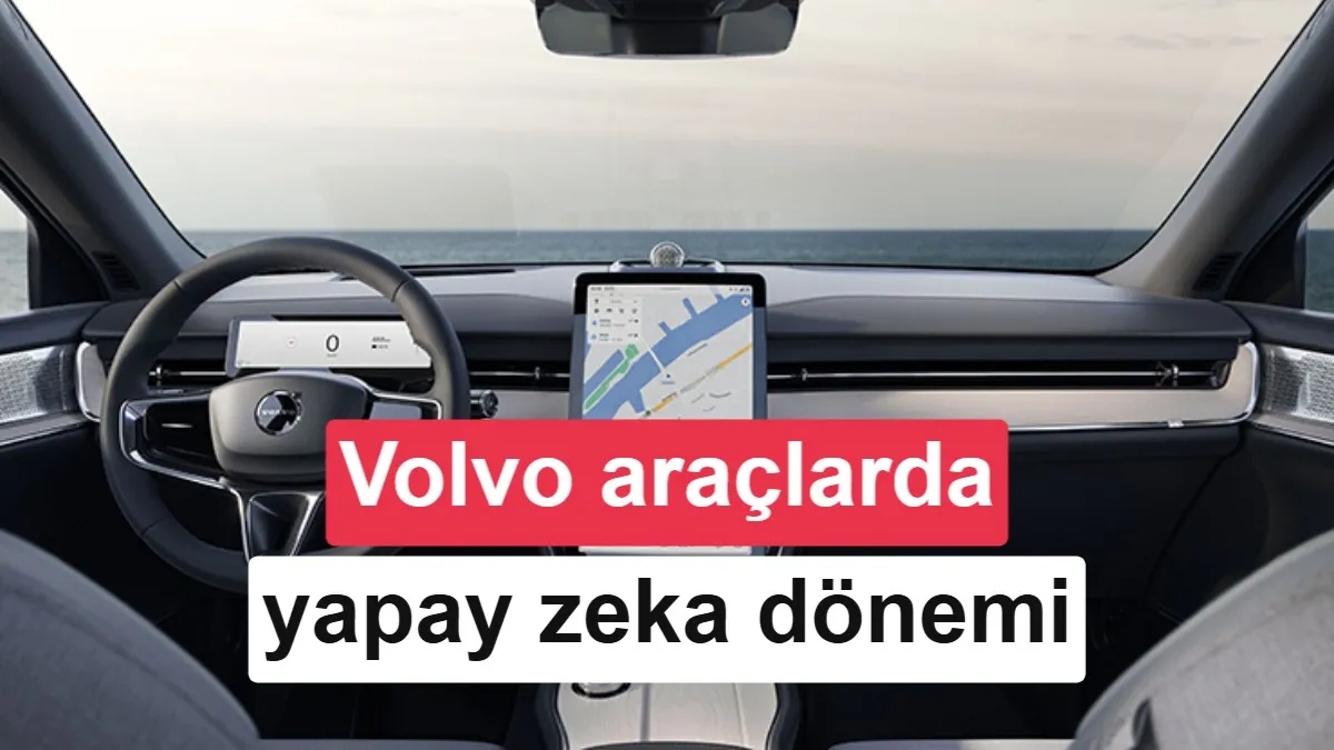 Volvo ve Google Gemini Entegrasyonu: Türkiye'de Devrim Niteliğinde Bir Adım