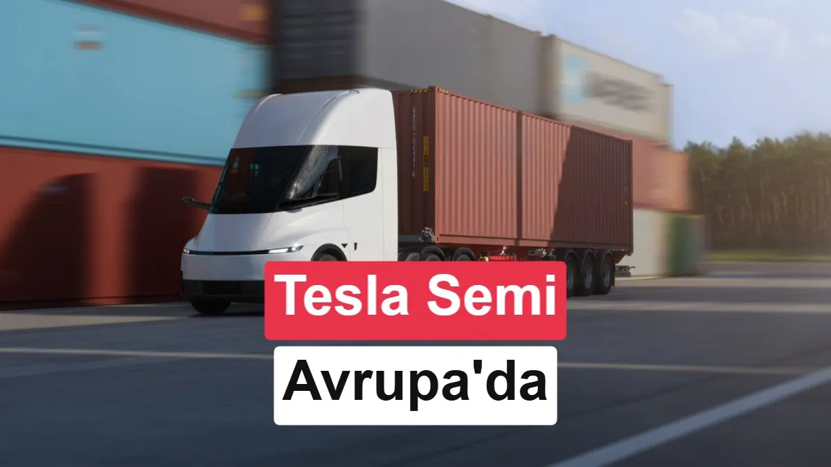 Tesla Semi Avrupa’ya 550 km Menzil ve 800 kW Şarj Desteğiyle Geliyor