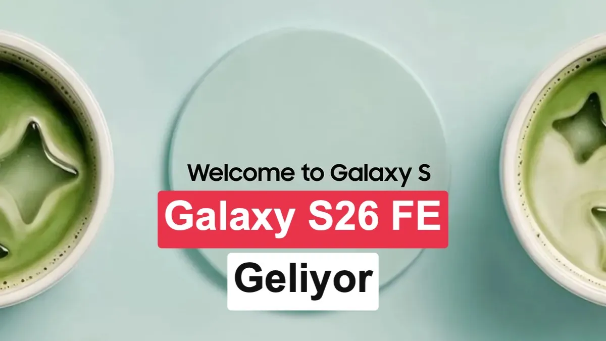 Samsung, 27 Ağustos'ta Galaxy S26 FE'nin tanıtımını yapacak: İşte tüm detaylar
