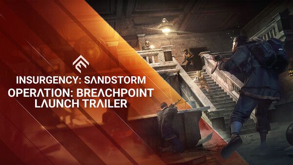 Insurgency: Sandstorm - Operation Breachpoint Launch Trailer